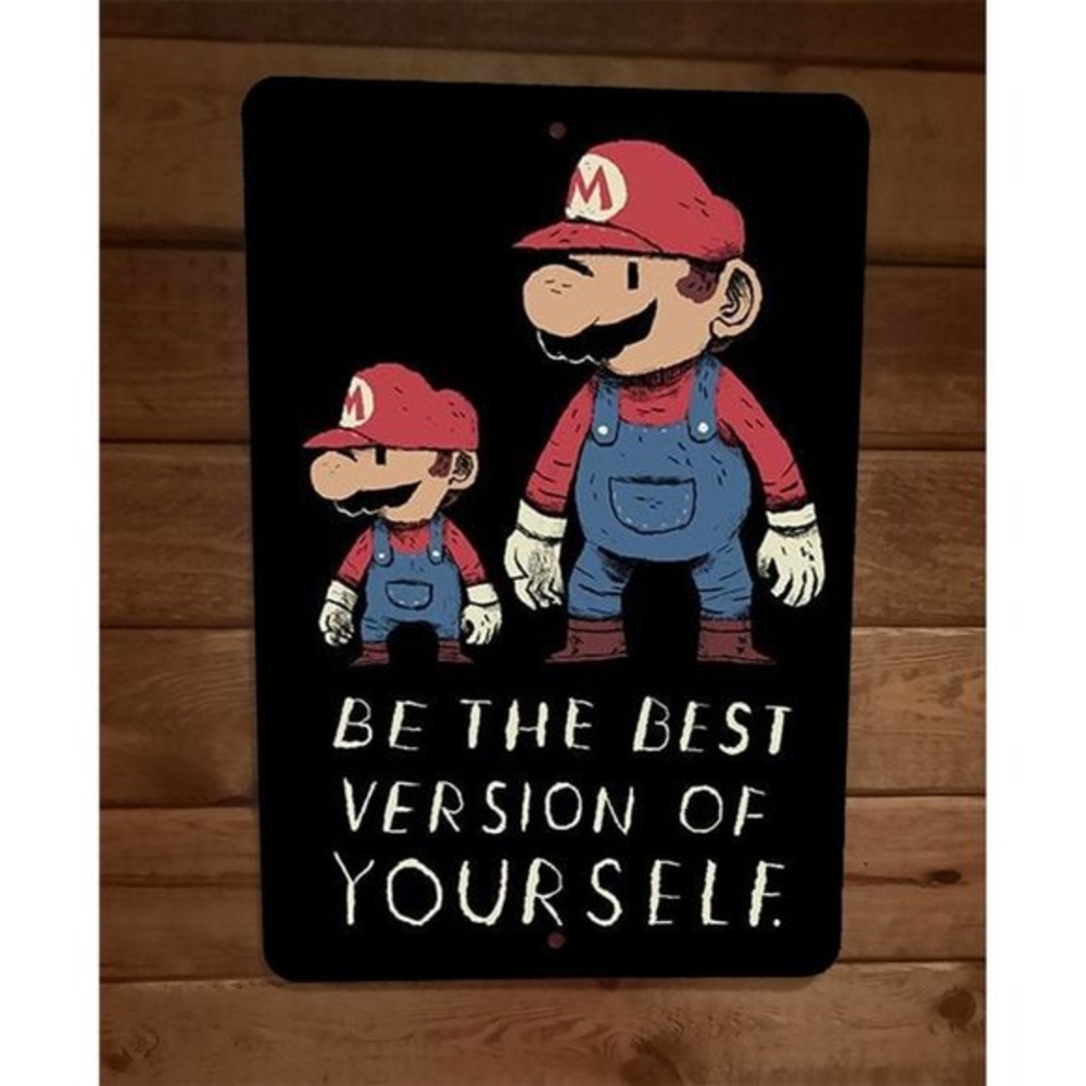 Be The Best Version of Yourself Mario Video Game 8x12 Metal Wall Sign Poster